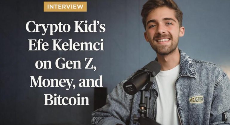 Crypto Kid’s Efe Kelemci On Gen Z, Money, And Bitcoin