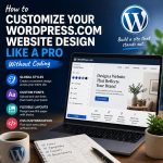 How To Customize Your Wordpress.com Website Design Like A Pro (Without Coding)