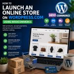 How To Launch An Online Store On Wordpress.com Using Woocommerce