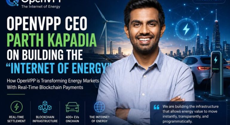 Openvpp Ceo Parth Kapadia On Building The “internet Of Energy” With Real-Time Blockchain Payments