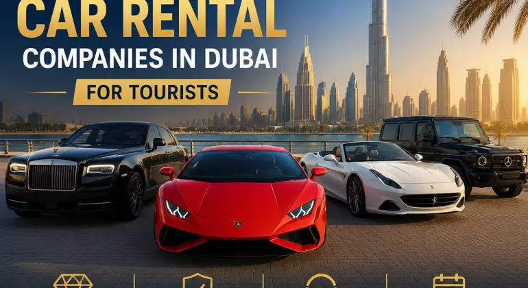 Best Luxury Car Rental Companies In Dubai For Tourists